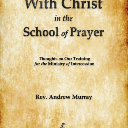 With Christ in the School of Prayer
