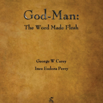God-Man: The Word Made Flesh