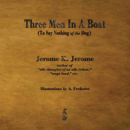 Three Men in a Boat: To Say Nothing of the Dog