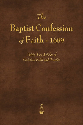 The Baptist Confession of Faith 1689