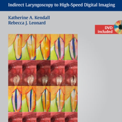 Laryngeal Evaluation: Indirect Laryngoscopy to High-Speed Digital Imaging