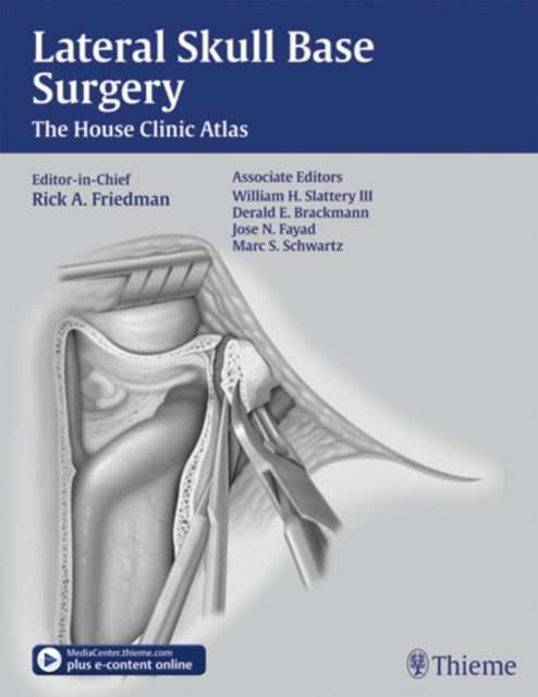 Lateral Skull Base Surgery: The House Clinic Atlas