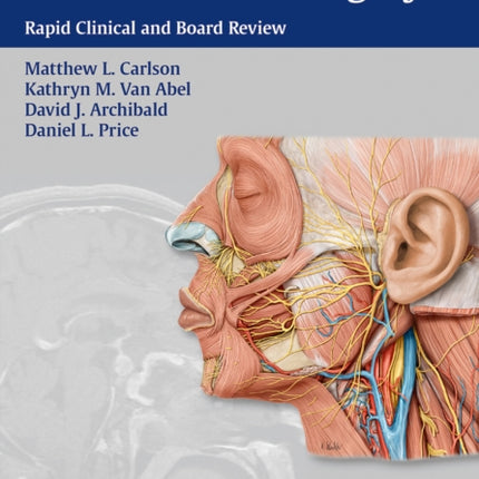 Otolaryngology--Head and Neck Surgery: Rapid Clinical and Board Review