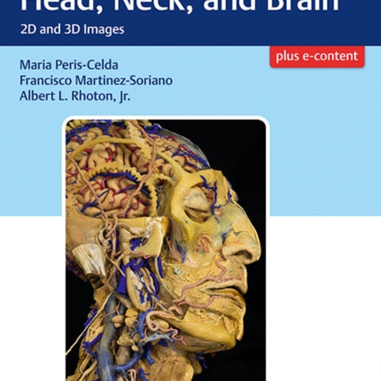 Rhoton's Atlas of Head, Neck, and Brain: 2D and 3D Images