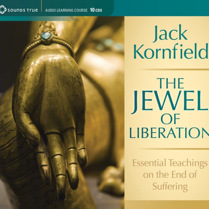 The Jewel of Liberation: Essential Teachings on the End of Suffering