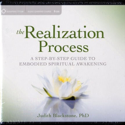 Realization Process: A Step-by-Step Guide to Embodied Spiritual Awakening