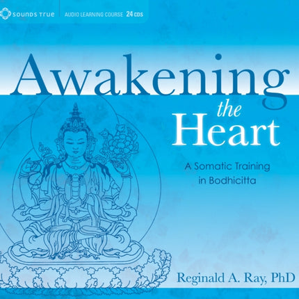 Awakening the Heart: A Somatic Training in Bodhicitta