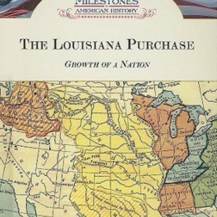 The Louisiana Purchase: Growth of a Nation