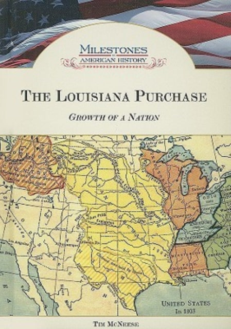 The Louisiana Purchase: Growth of a Nation