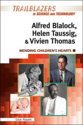 Alfred Blalock, Helen Taussig, & Vivien Thomas: