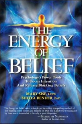 The Energy of Belief Psychologys Power Tools to