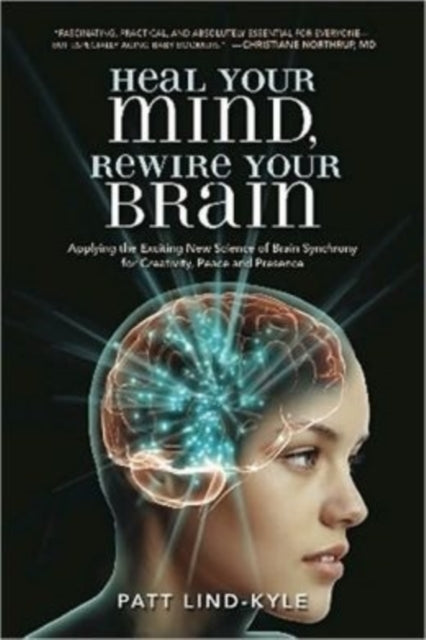 Heal Your Mind Rewire Your Brain Applying the