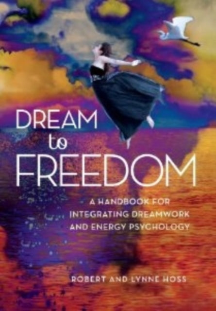 Dream to Freedom A Handbook for Integrating