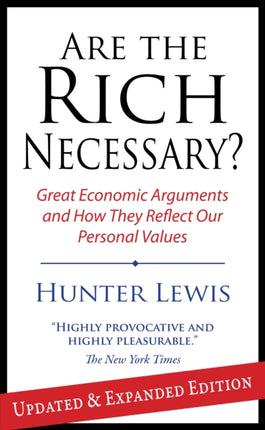 Are the Rich Necessary?: Great Economic Arguments and How They Reflect Our Personal Values