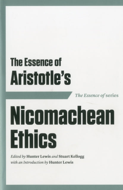 The Essence of Aristotle: Nicomachean Ethics