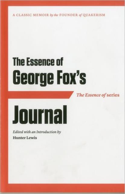 The Essence of ... George Fox's Journal