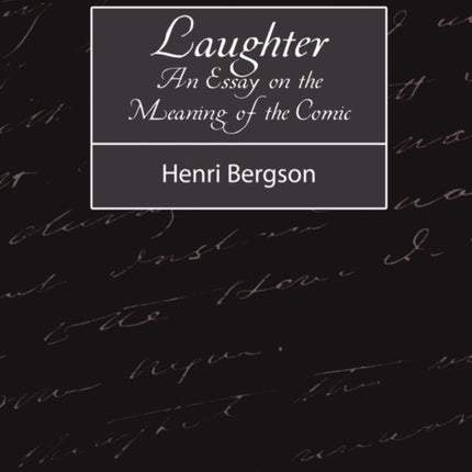 Laughter: An Essay on the Meaning of the Comic