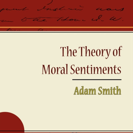 The Theory of Moral Sentiments - Adam Smith
