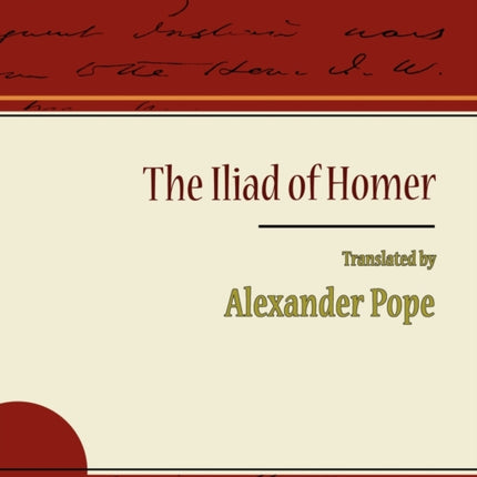 The Iliad of Homer - Alexander Pope