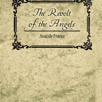The Revolt of the Angels - Anatole France