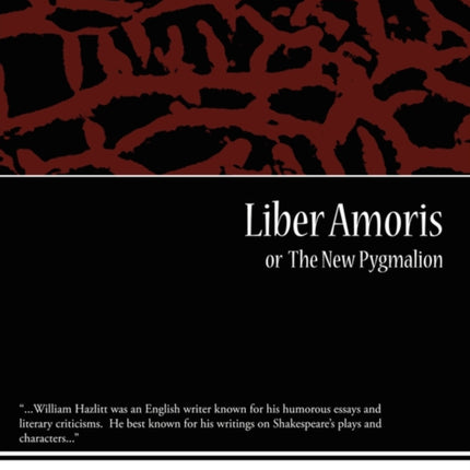 Liber Amoris, Or, the New Pygmalion