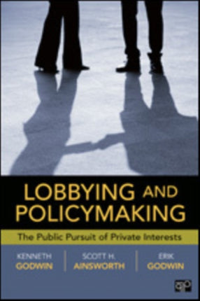 Lobbying and Policymaking: The Public Pursuit of Private Interests