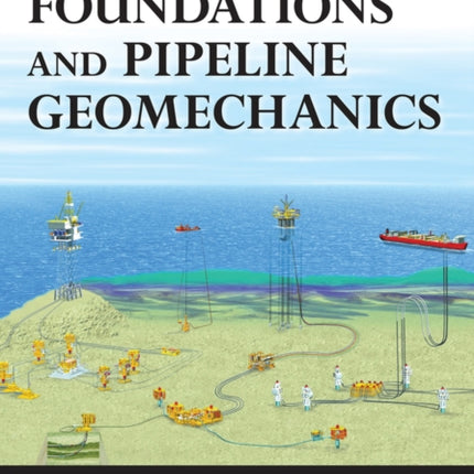 Deepwater Foundations and Pipeline Geomechanics