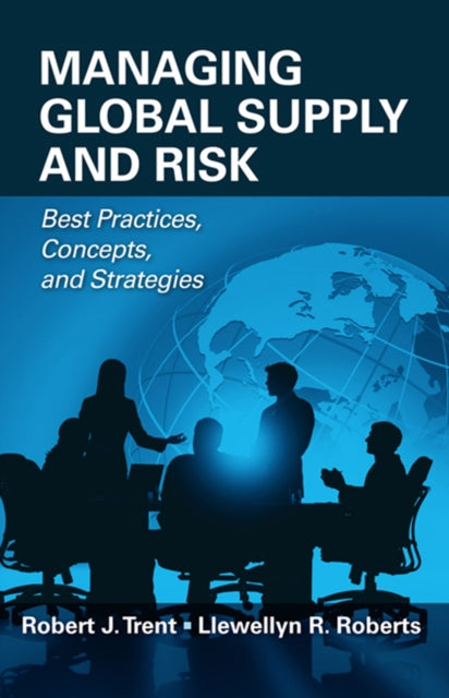 Managing Global Supply and Risk: Best Practices, Concepts, and Strategies