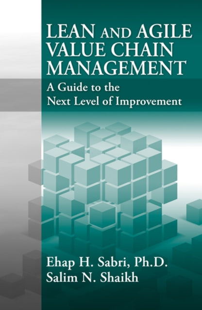 Lean and Agile Value Chain Management: A Guide to the Next Level of Improvement