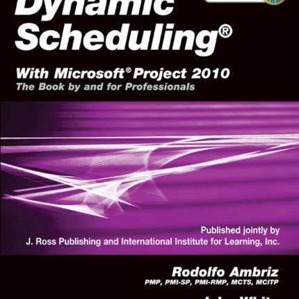 Dynamic Scheduling: With Microsoft Project 2010