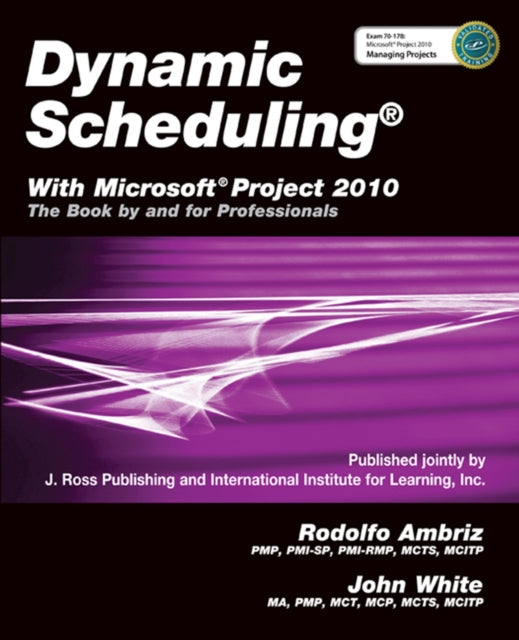 Dynamic Scheduling: With Microsoft Project 2010