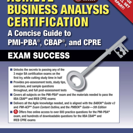 Achieve Business Analysis Certification: The Complete Guide to Pmi-Pba[Unk], Cbap[Registered] and CPRE[Registered