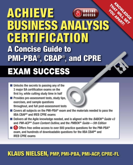 Achieve Business Analysis Certification: The Complete Guide to Pmi-Pba[Unk], Cbap[Registered] and CPRE[Registered