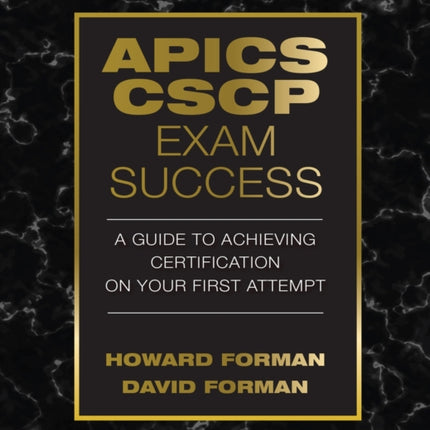 APICS CSCP Exam Success: A Guide to Achieving Certification on Your First Attempt