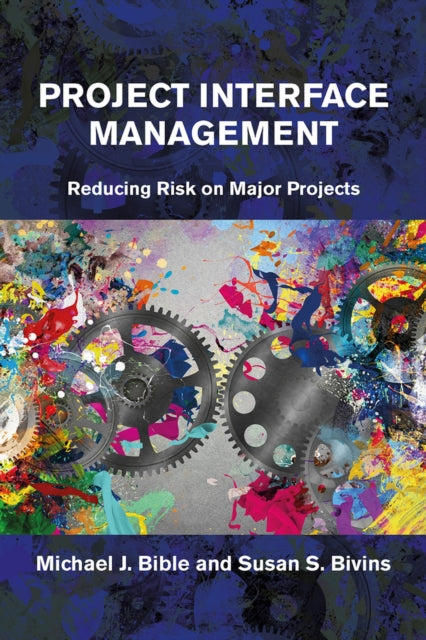 Project Interface Management: Reducing Risk on Major Projects