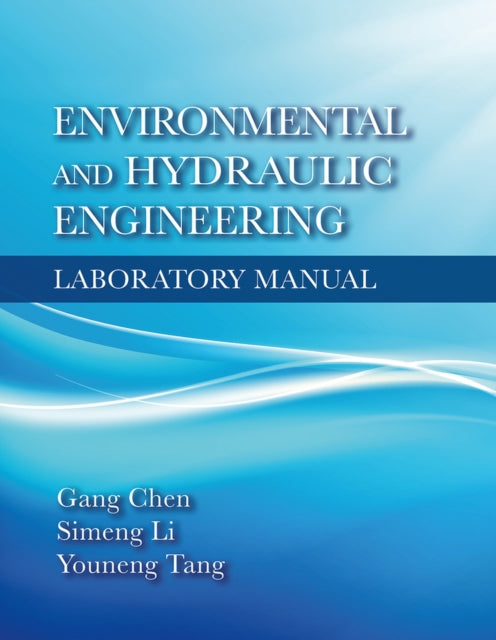 Environmental and Hydraulic Engineering Laboratory Manual