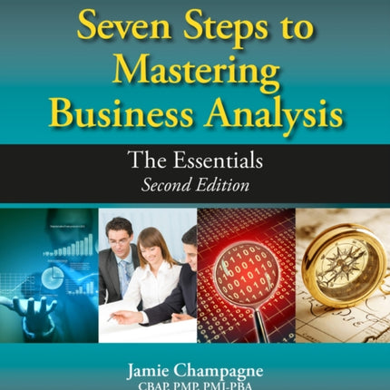 Seven Steps to Mastering Business Analysis: The Essentials