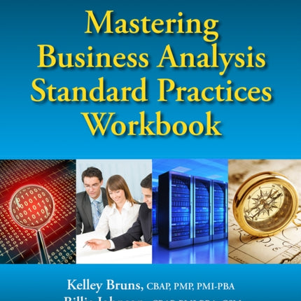 Mastering Business Analysis Standard Practices Workbook