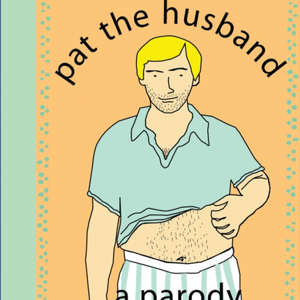 Pat the Husband: A Parody