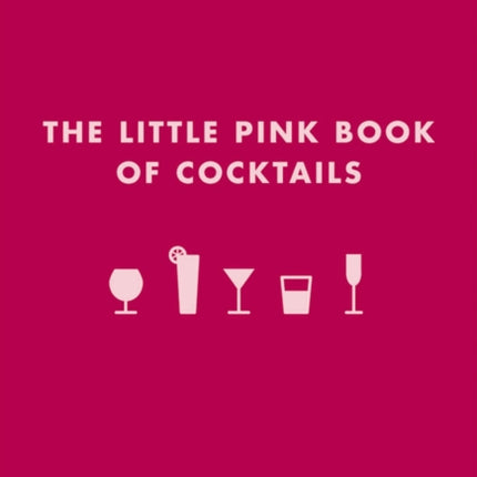 The Little Pink Book of Cocktails: The Perfect Ladies' Drinking Companion