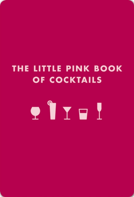 The Little Pink Book of Cocktails: The Perfect Ladies' Drinking Companion