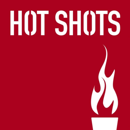 Hot Shots 100 Daring Drinks for Daring Drinkers