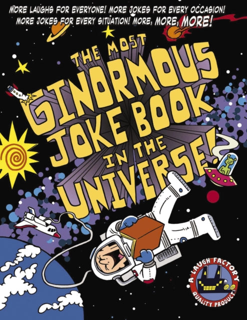 The Most Ginormous Joke Book in the Universe More Laughs for Everyone More Jokes for Every Occasion More Jokes for Every Situation More More  Jokes for Every Situation More More More