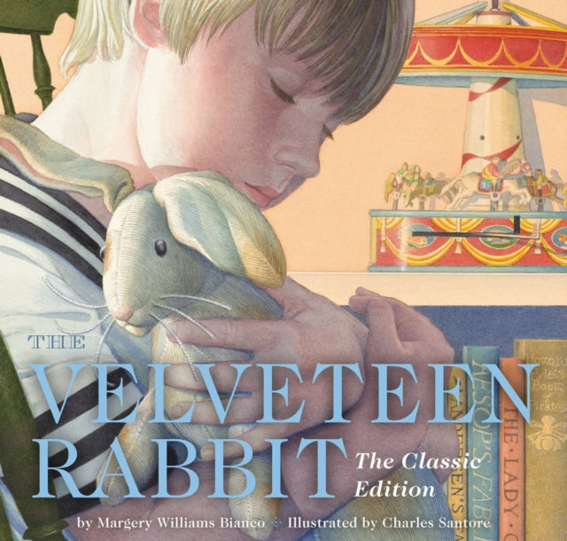 The Velveteen Rabbit Hardcover: The Classic Edition by acclaimed illustrator, Charles Santore