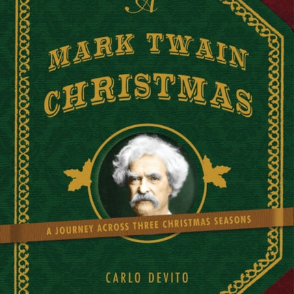 A Mark Twain Christmas: A Journey Across Three Christmas Seasons