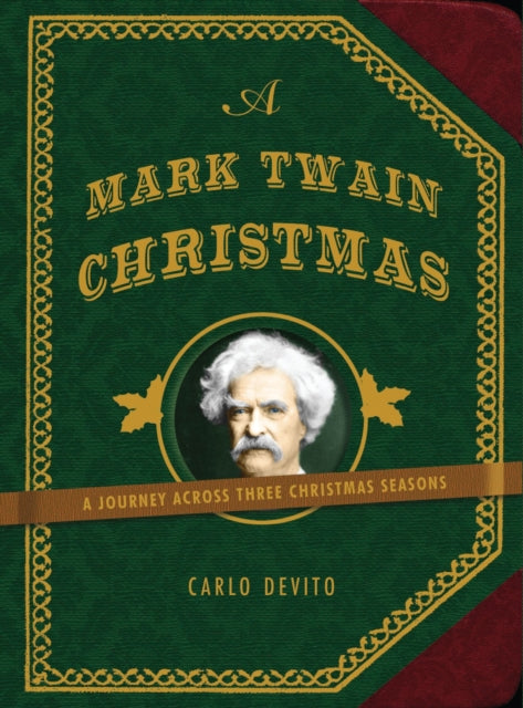 A Mark Twain Christmas: A Journey Across Three Christmas Seasons