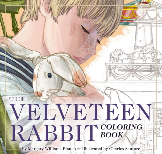 The Velveteen Rabbit Coloring Book: The Classic Edition Coloring Book