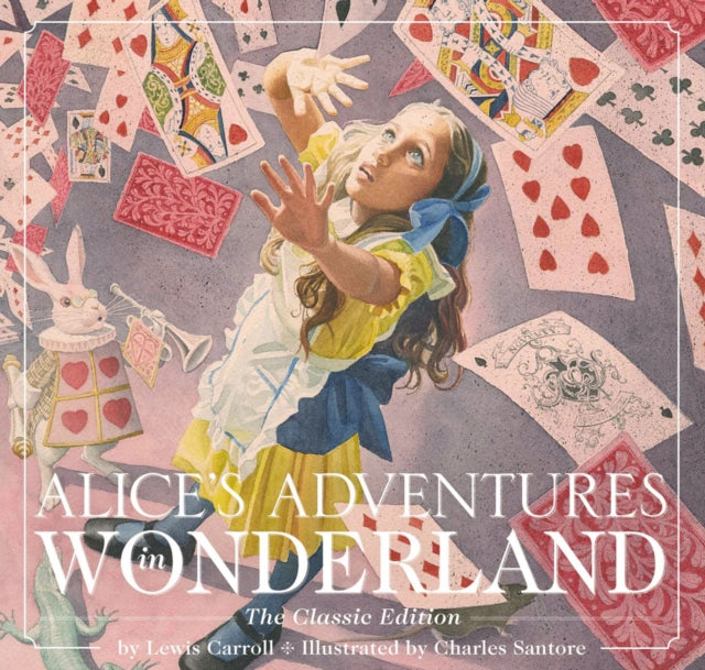 Alice's Adventures in Wonderland (Hardcover): The Classic Edition