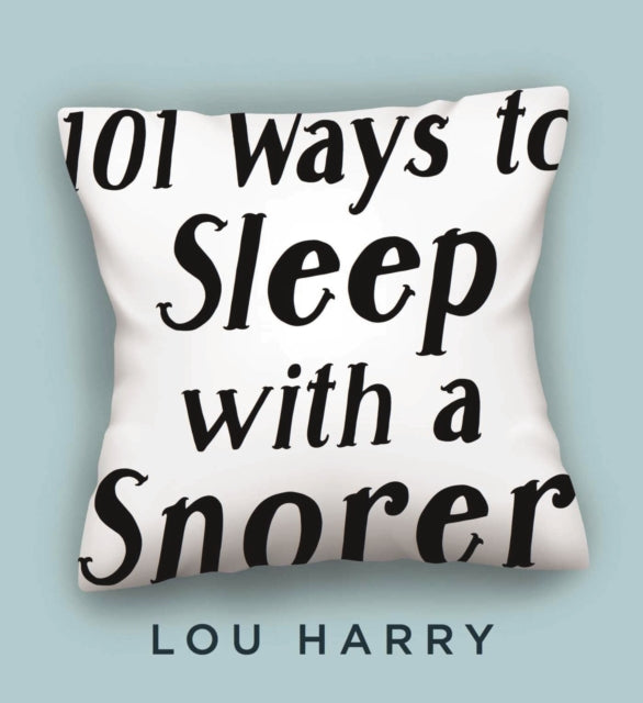 101 Ways to Sleep with a Snorer