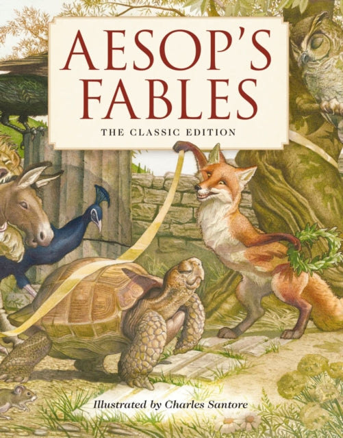 Aesop's Fables Hardcover: The Classic Edition by acclaimed illustrator, Charles Santore